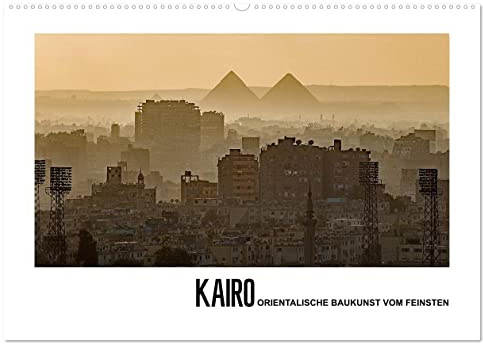 Kairo - Orientalische Baukunst vom Feinsten (Wandkalender 2026 DIN A2 quer), CALVENDO Monatskalender: Seit 1979 trägt vor allem die Altstadt, das ... den Weltkulturerbe-Titel. (CALVENDO Orte)