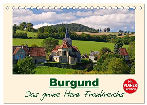 Burgund - Das grüne Herz Frankreichs (Tischkalender 2026 DIN A5 quer), CALVENDO Monatskalender: Fotografischer Streifzug durch die Bourgogne (CALVENDO Orte)