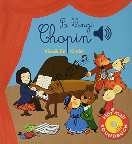 So klingt Chopin: Klassik für Kinder (Soundbuch) (Soundbücher)