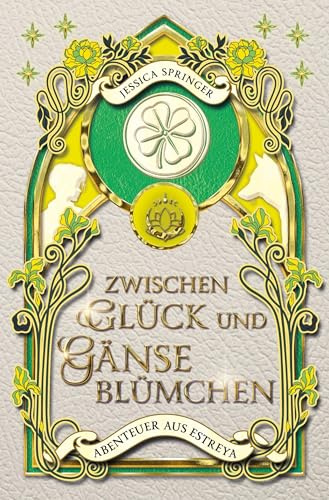 Zwischen Glück und Gänseblümchen: Abenteuer aus Estreya