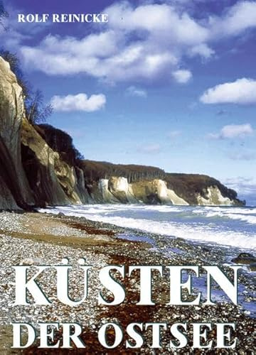 Küsten der Ostsee: Entdecken und Erleben: Landschaften und Naturschönheiten rings um das mare balticum