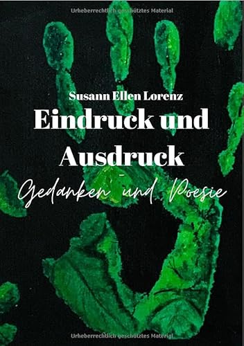 Eindruck und Ausdruck - Gedanken und Poesie: DE