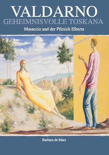 Valdarno geheimnisvolle Toskana: Masaccio und der Pfirsich Elberta