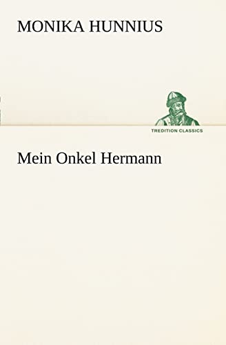 Mein Onkel Hermann (TREDITION CLASSICS)