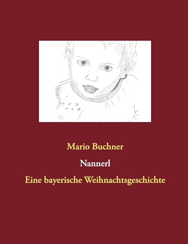 Nannerl: Eine bayerische Weihnachtsgeschichte