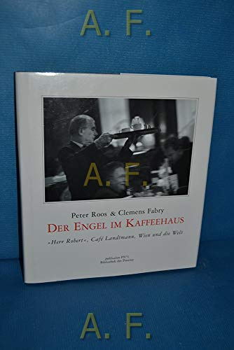 Der Engel im Kaffeehaus: »Herr Robert«, Café Landtmann, Wien und die Welt