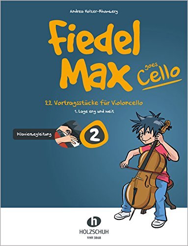 Fiedel-Max goes Cello 2 - Klavierbegleitung: Klavierbegleitung zu Band 2: 22 Vortragsstücke für Violoncello (1. Lage eng und weit)