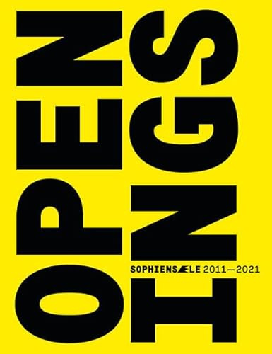 OPENINGS – Sophiensæle / Sophiensäle / Sophiensaele: Sophiensæle 2011–2021