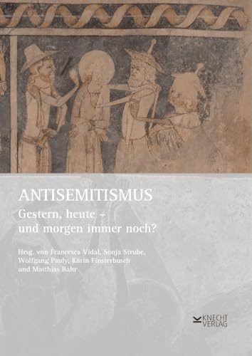 Antisemitismus: Gestern, heute – und morgen immer noch?