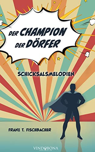 Der Champion der Dörfer: Schicksalsmelodien
