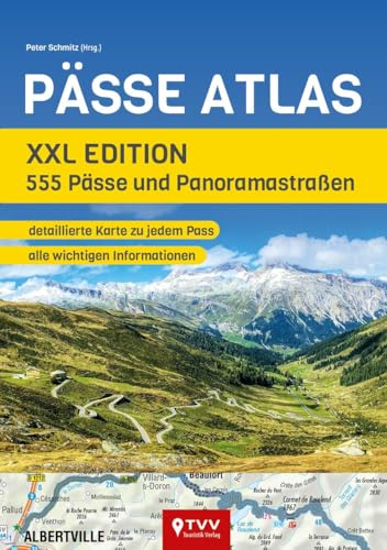 PÄSSE ATLAS - XXL Edition: 555 Pässe und Panoramastraßen