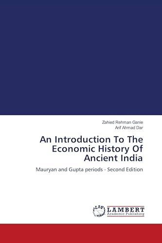 An Introduction To The Economic History Of Ancient India: Mauryan and Gupta periods - Second Edition