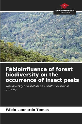 FábioInfluence of forest biodiversity on the occurrence of insect pests: Tree diversity as a tool for pest control in tomato growing