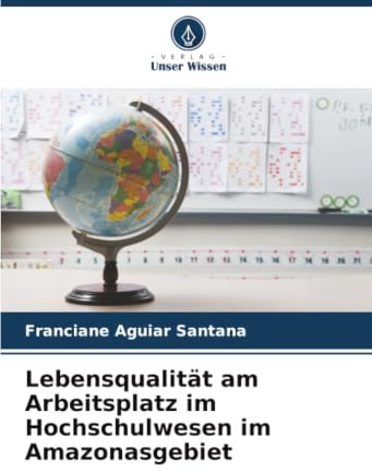 Lebensqualität am Arbeitsplatz im Hochschulwesen im Amazonasgebiet: DE