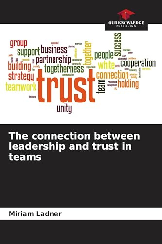 The connection between leadership and trust in teams