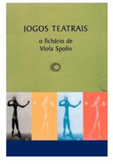 Jogos Teatrais. O Fichário de Viola Spolin