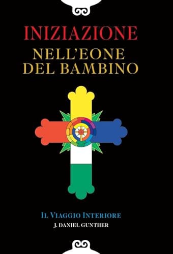 Iniziazione nell'eone del bambino. Il viaggio interiore