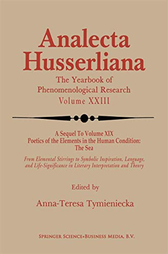 Poetics of the Elements in the Human Condition: Part 2 The Airy Elements in Poetic Imagination: Breath, Breeze, Wind, Tempest, Thunder, Snow, Flame, ... ... (Analecta Husserliana, 23, Band 23)