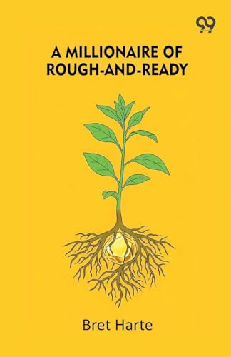 A Millionaire Of Rough-And-Ready