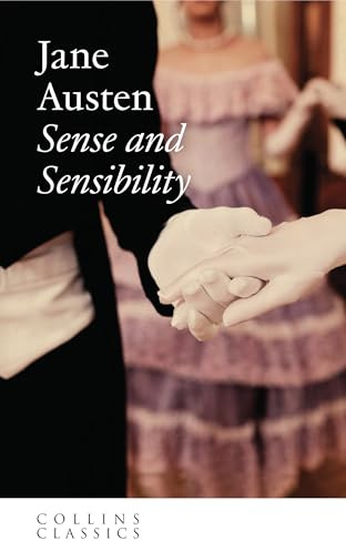 Sense and Sensibility: Austen’s timeless romance, and now a major film (Collins Classics)