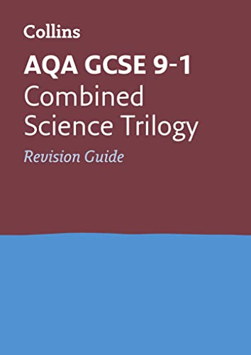 Collins GCSE Revision and Practice: New 2016 Curriculum – AQA GCSE Combined Science Trilogy: Revision Guide (Collins GCSE Grade 9-1 Revision)