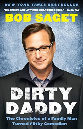 Dirty Daddy: The Chronicles of a Family Man Turned Filthy Comedian – A New York Times Bestselling Memoir of Hollywood Television and Stand-Up
