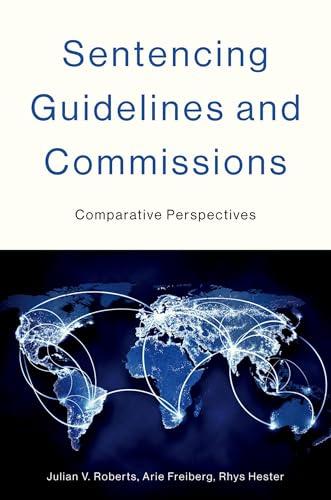 Sentencing Guidelines and Commissions: Comparative Perspectives (Studies in Crime and Public Policy)