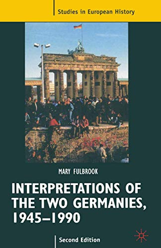 Interpretations of the Two Germanies, 1945-1990 (Studies in European History)