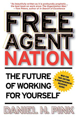 Free Agent Nation: The Future of Working for Yourself