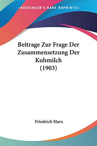 Beitrage Zur Frage Der Zusammensetzung Der Kuhmilch (1903)