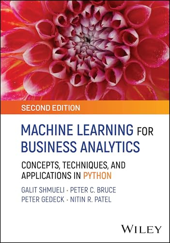 Machine Learning for Business Analytics: Concepts, Techniques, and Applications in Python