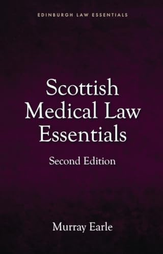Scottish Medical Law Essentials, 2nd edition (Edinburgh Law Essentials)