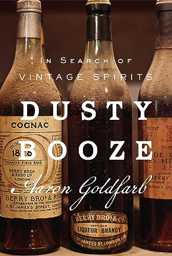 Dusty Booze: In Search of Vintage Spirits