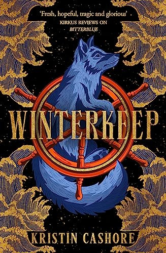 Winterkeep: An epic tale of magic and treachery, for fans of Throne of Glass and Six of Crows (Graceling Realm 4)