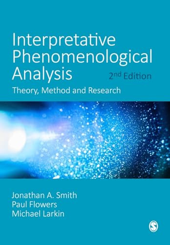 Interpretative Phenomenological Analysis: Theory, Method and Research