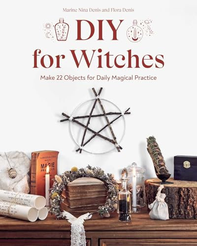 DIY for Witches: Make 22 objects for daily magical practice