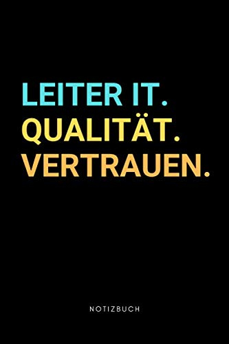 Leiter IT: Notizbuch, Notizblock, Notebook | Punktraster, Punktiert, Dotted | 120 Seiten, DIN A5 (6x9 Zoll) | Notizen, Termine, Ideen, Skizzen, Tagebuch | Beruf, Tätigkeit, Leidenschaft