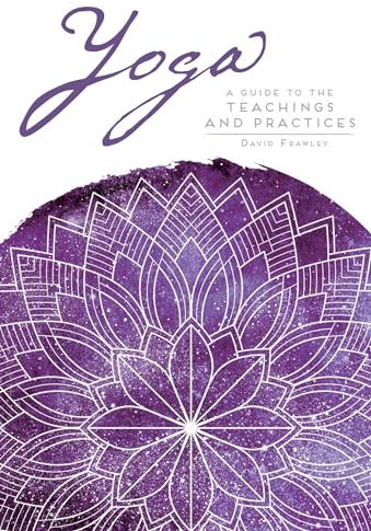 Yoga: The Greater Tradition: A Guide to the Teachings and Practices (Mandala Wisdom)