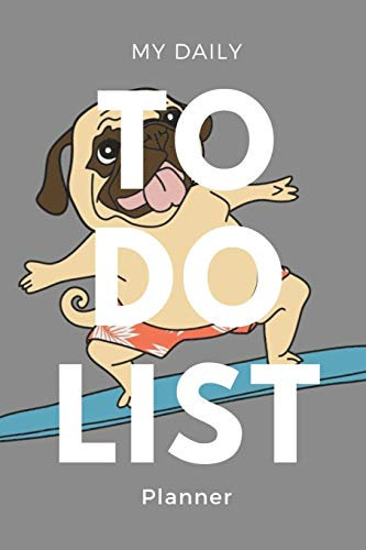 To Do List Planner: To Do List Notebook & Daily Task Manager with Pug - 6 x 9 Inches - 100 Pages