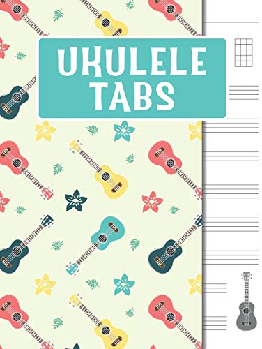 Ukulele Tabs: Blank Ukulele Tabulatur Notebook, Journal for Writing and Compositing Ukulele Music, Song and Chord Book