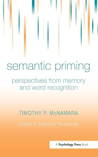 Semantic Priming (Essays in Cognitive Psychology)