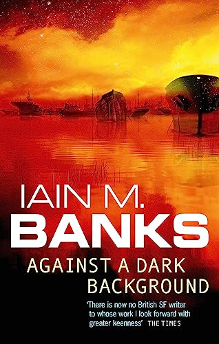 Against A Dark Background: Iain M. Banks