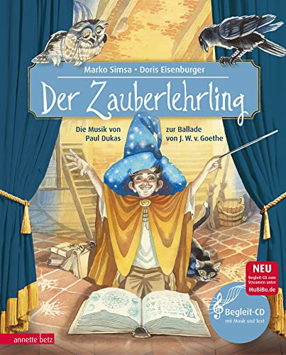 Der Zauberlehrling (Das musikalische Bilderbuch mit CD und zum Streamen): Das Konzert von Paul Dukas zur Ballade von Johann Wolfgang von Goethe: Die ... zur Ballade von Johann Wolfgang von Goethe