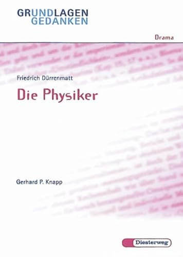 Friedrich Dürrenmatt: Die Physiker (Grundlagen und Gedanken zum Verständnis des Dramas, Band 21)