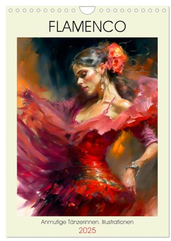 Flamenco. Anmutige Tänzerinnen. Illustrationen (Wandkalender 2025 DIN A4 hoch), CALVENDO Monatskalender: Der Flamencotanz ist Ausdruckskraft, Anmut, Stolz und Eleganz (CALVENDO Hobbys)