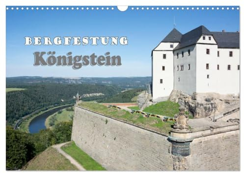 Bergfestung Königstein (Wandkalender 2026 DIN A3 quer), CALVENDO Monatskalender: Ein geschichtsträchtiger Ort in Sachsens Elbsandsteingebirge. (CALVENDO Orte)