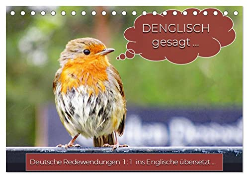 DENGLISCH gesagt ... (Tischkalender 2026 DIN A5 quer), CALVENDO Monatskalender: Deutsche Redewendungen 1 : 1 ins Englische übersetzt ... (CALVENDO Spass)