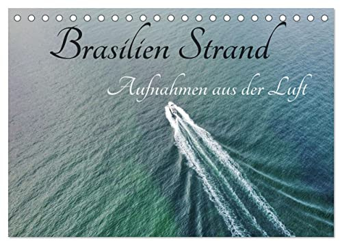 Brasilien Strand - Aufnahmen aus der Luft (Tischkalender 2026 DIN A5 quer), CALVENDO Monatskalender: Einzigartige Aufnahmen über dem Urlaubsort Brasilien Strand (CALVENDO Natur)
