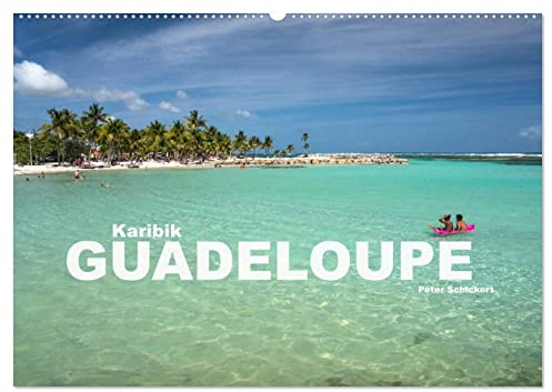 Karibik - Guadeloupe (Wandkalender 2026 DIN A2 quer), CALVENDO Monatskalender: Ein karibischer Traum wie aus dem Bilderbuch: Guadeloupe (CALVENDO Orte)