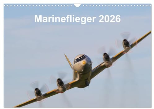 Marineflieger 2026 (Wandkalender 2026 DIN A3 quer), CALVENDO Monatskalender: Fliegende Einheiten der Marine (CALVENDO Technologie)